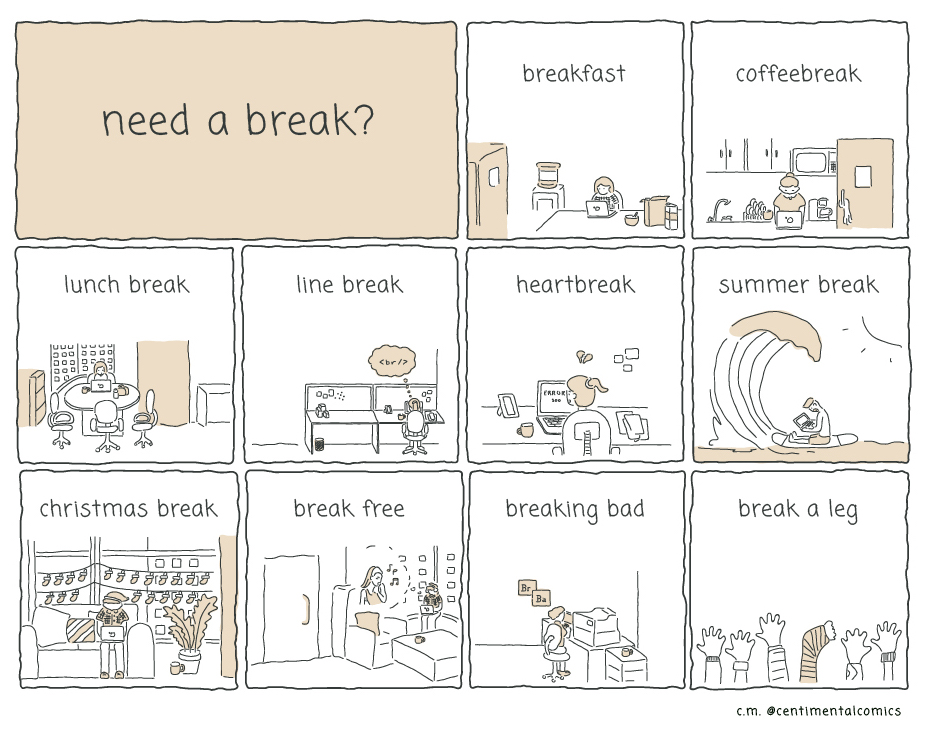 need a break